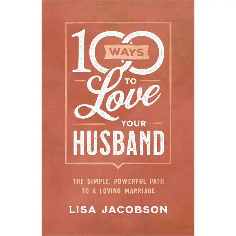 100 Ways To Love Your Husband: Thoughtful, Intentional Expressions Of Care (Paperback) 1