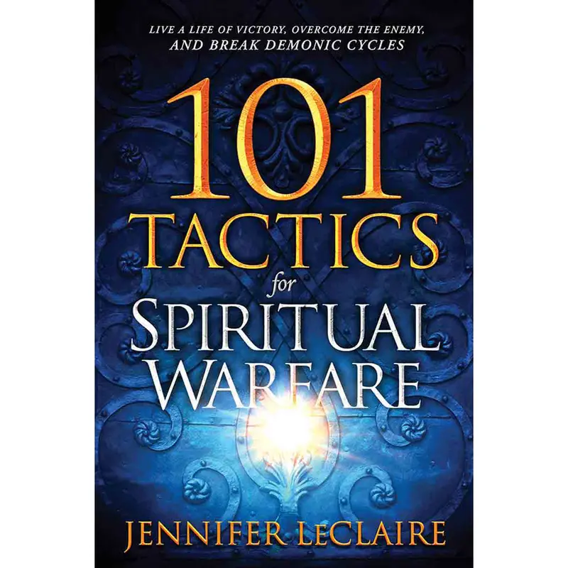 101 Spiritual Warfare Tactics: Practical Strategies For Victory In Daily Life (Paperback) 1
