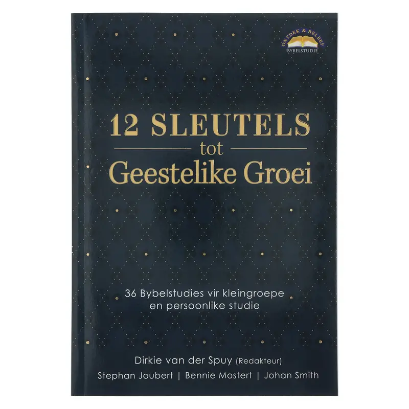 12 Keys To Spiritual Growth: 36 Bible Studies Designed For Small Groups (Afrikaans) 1