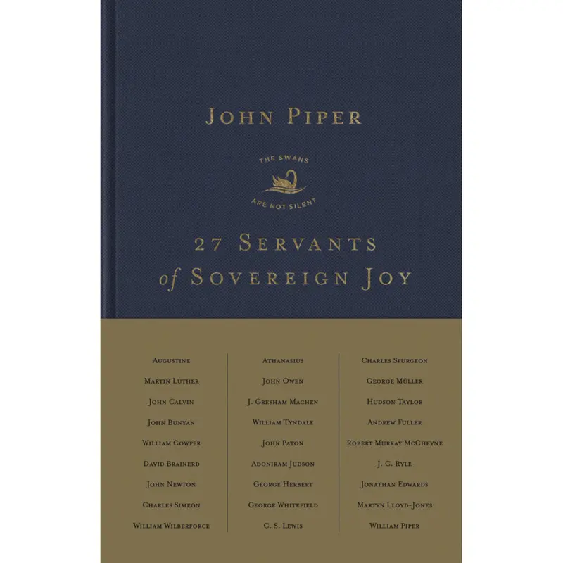 27 Servants Of Sovereign Joy: Stories Of Faithful, Imperfect, And Fruitful Lives – Hardcover 1