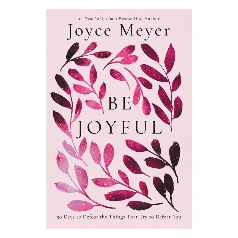 Be Joyful: A 50-Day Journey To Overcome Obstacles And Reclaim Resilience (Paperback) 1
