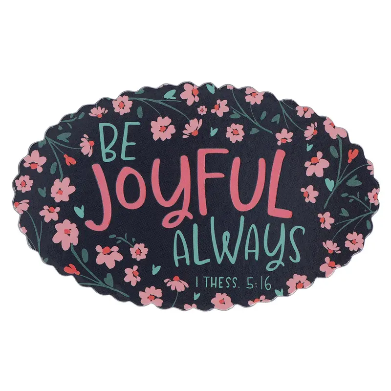 Be Joyful Always: Inspirational Message Magnet 1