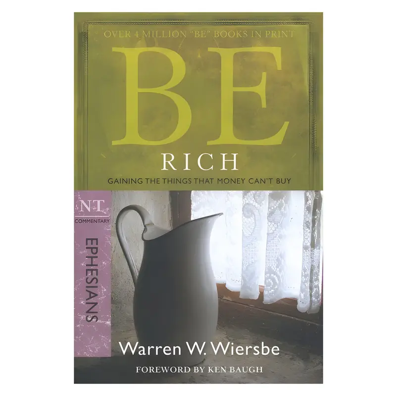 Be Rich: Ephesians Commentary – Discovering True Wealth Beyond Money – Paperback 1