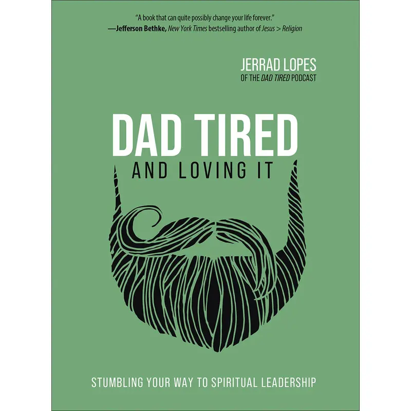 Dad Tired—And Deeply Grateful: Honest Reflections On Fatherhood (Hardcover) 1