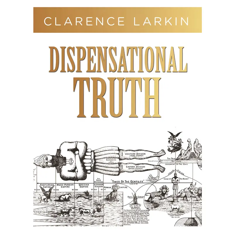 Dispensational Truth: Unveiling God’S Eternal Plan Across Biblical Ages (Hardcover) 1