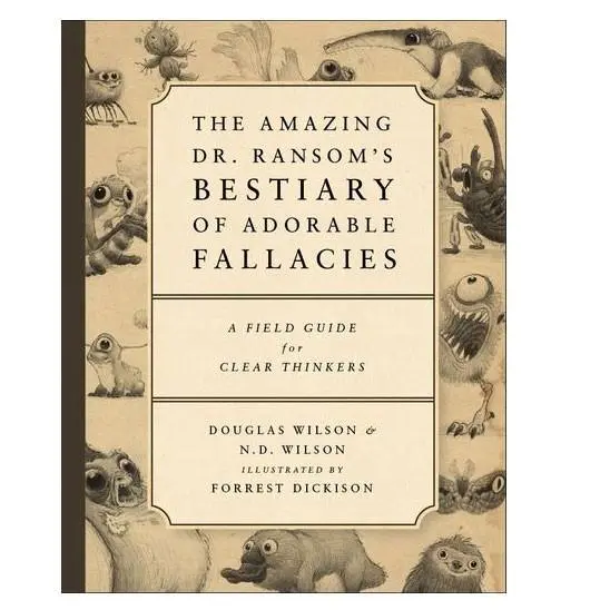 Dr. Ransom’S Bestiary Of Adorable Fallacies – Illustrated Logic Guide 1