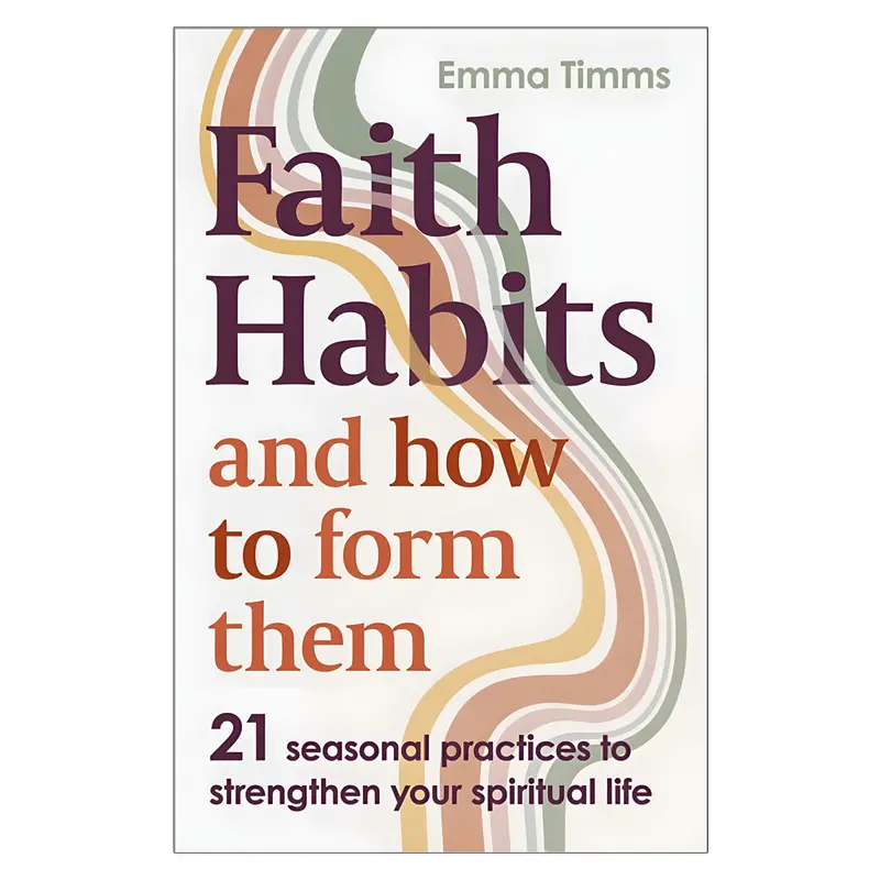 Faith Habits: 21 Seasonal Practices To Deepen Your Spiritual Life – Paperback 1