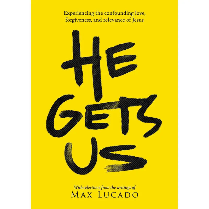 He Gets Us: Experiencing Unconditional Love And Radical Forgiveness (Paperback) 1