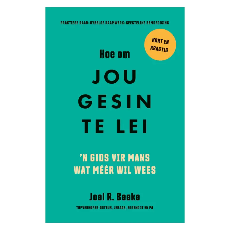 How To Lead Your Family: A Practical Guide For Christian Parents (Softcover, Afrikaans Edition) 1