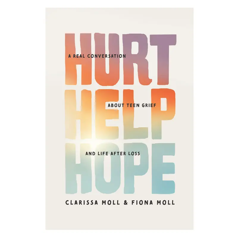Hurt, Help, Hope: Honest Conversations About Teen Grief And Life After Loss (Paperback) 1