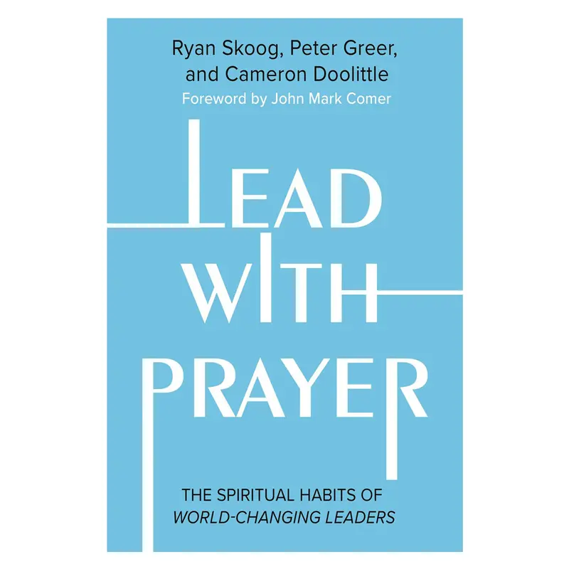 Lead With Prayer: Spiritual Disciplines That Shape Transformative Leadership (Paperback) 1