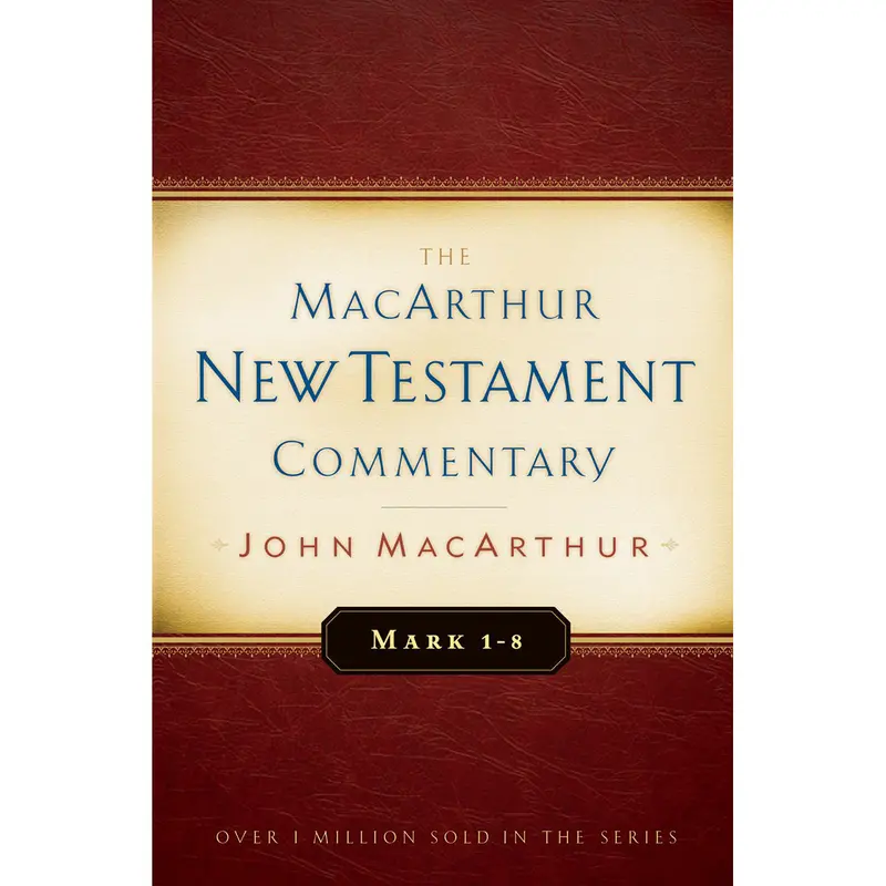 Macarthur New Testament Commentary: Mark 1–8 (Volume 5, Hardcover) 1