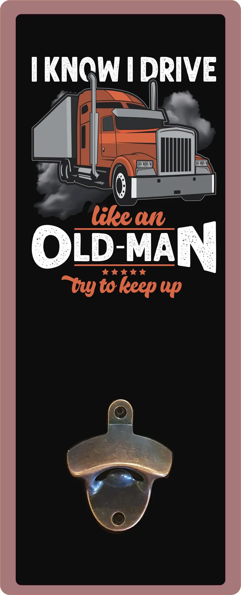Old Man-Themed Novelty Trucking Bottle Opener (Wall Mount) 1