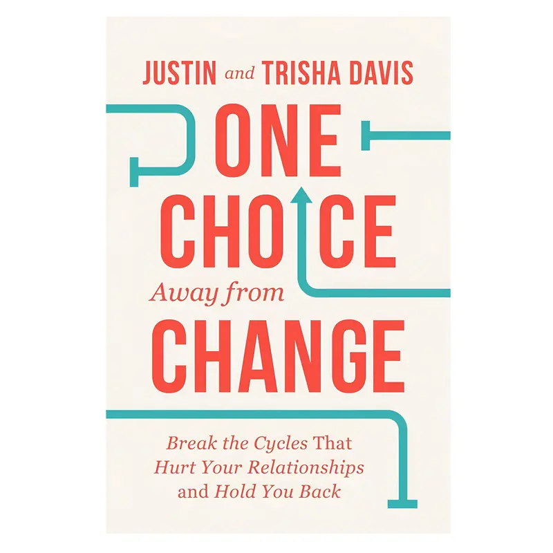 One Choice Away From Change: Breaking Destructive Relationship Cycles (Paperback) 1