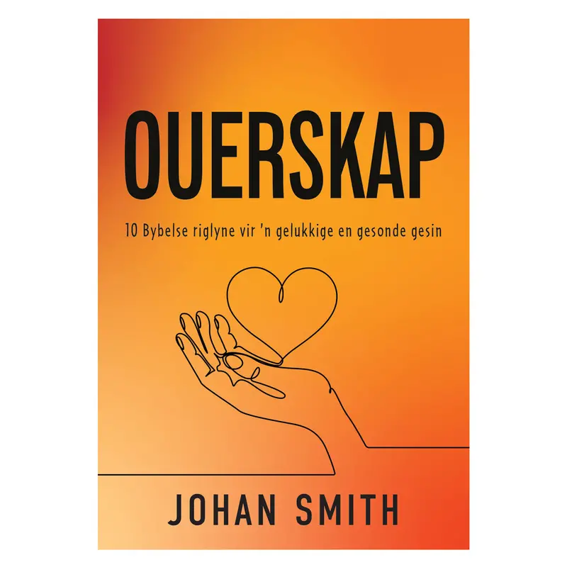 Ouerskap: Ten Biblical Principles For A Happy And Healthy Family (Paperback) 1