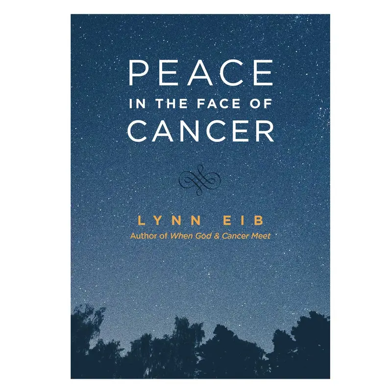 Peace In The Face Of Cancer: Faith-Based Encouragement And Practical Hope 1