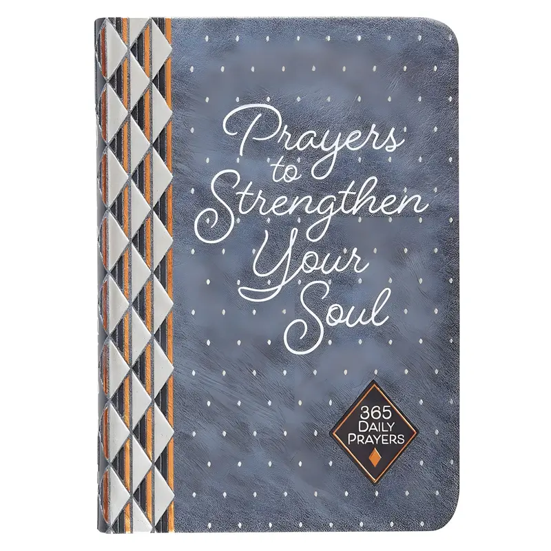 Prayers To Strengthen Your Soul: A Year Of Daily Devotional Prayers (Imitation Leather) 1