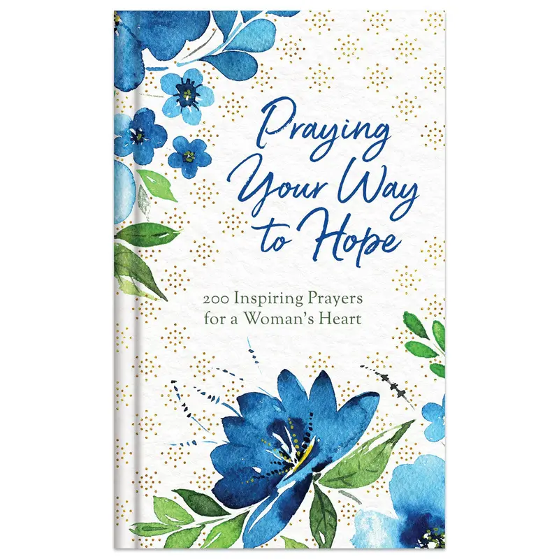 Praying Your Way To Hope: Hardcover Devotional On Faithful Prayer 1