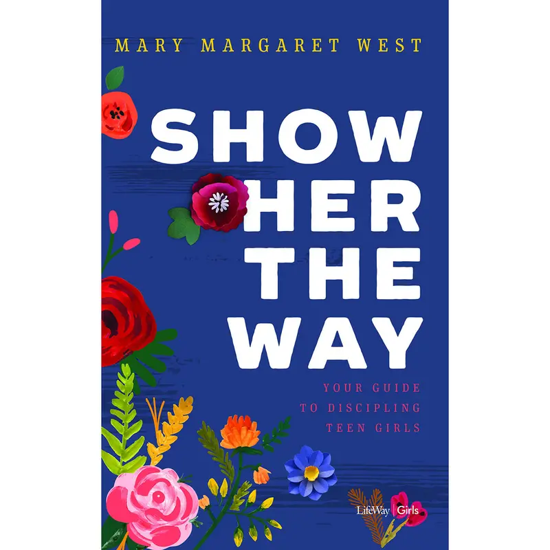 Show Her The Way: A Mentor’S Guide To Guiding Young Women In Faith (Paperback) 1