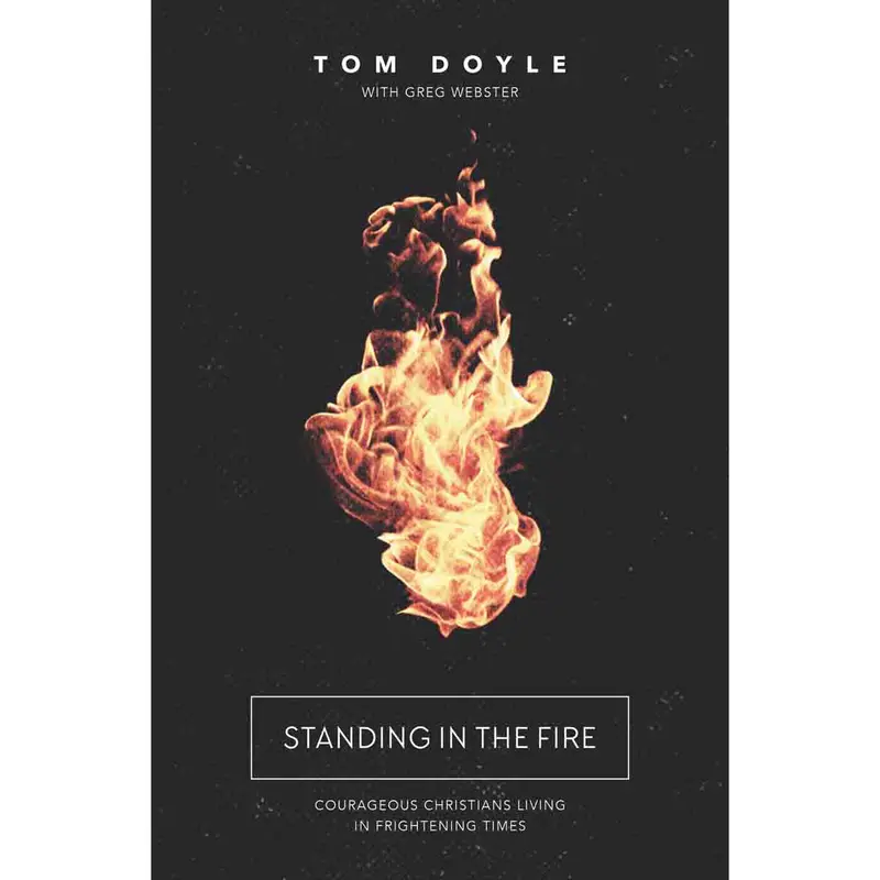 Standing In The Fire: Faith That Endures When Trials Rage (Paperback) 1