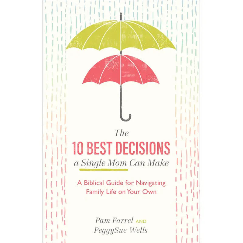The 10 Best Decisions A Single Mom Can Make: Building Resilience, Faith, And Family Strength (Paperback) 1