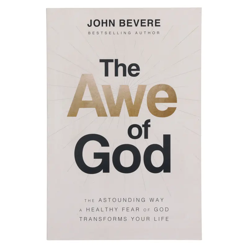 The Awe Of God: How Reverence Transforms Character And Daily Living (Paperback) 1