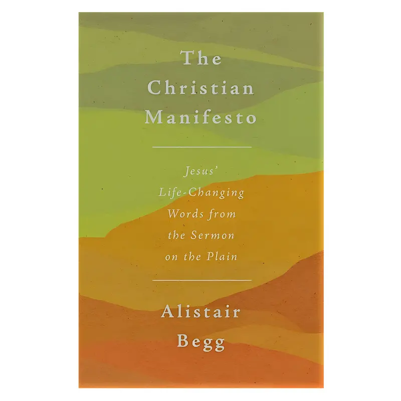 The Christian Manifesto: Timeless Teachings From Jesus’ Sermon On The Plain (Paperback) 1