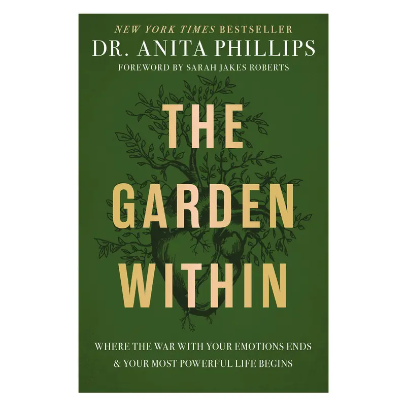 The Garden Within: Ending The War With Your Emotions And Embracing Your Strongest Self (Hardcover) 1