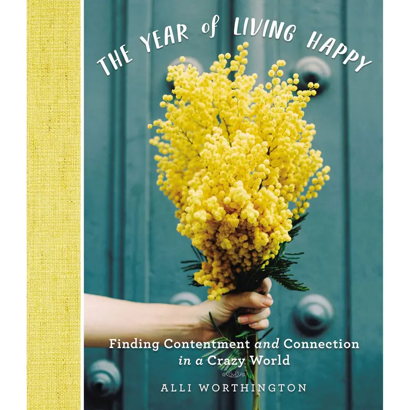 The Year Of Living Happily: A 365-Day Journey Toward Intentional Joy (Hardcover) 1