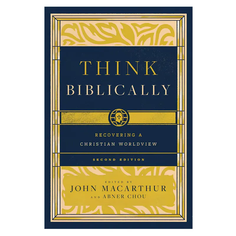 Think Biblically: Reclaiming A Christian Worldview – Second Edition (Paperback) 1