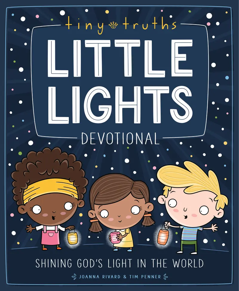 Tiny Truths Little Lights Daily Devotional For Young Children 1