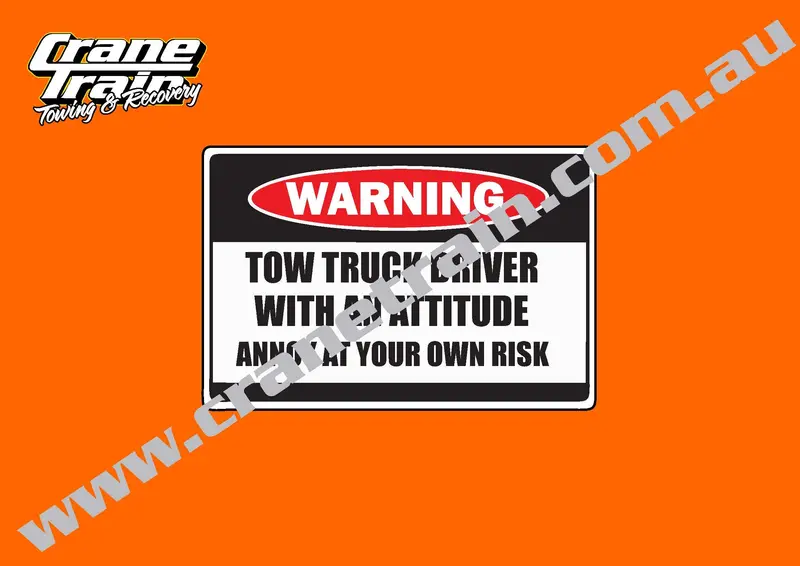 Tow Truck Driver Attitude Warning Decal 1