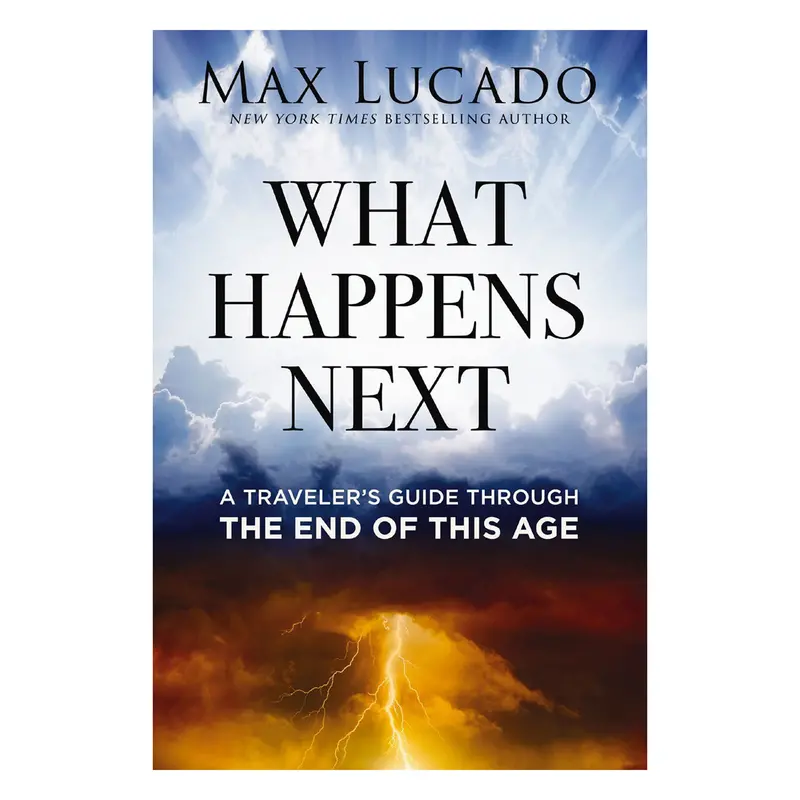 What Happens Next: A Thoughtful Guide Through End-Times Scripture And Hope (Paperback) 1