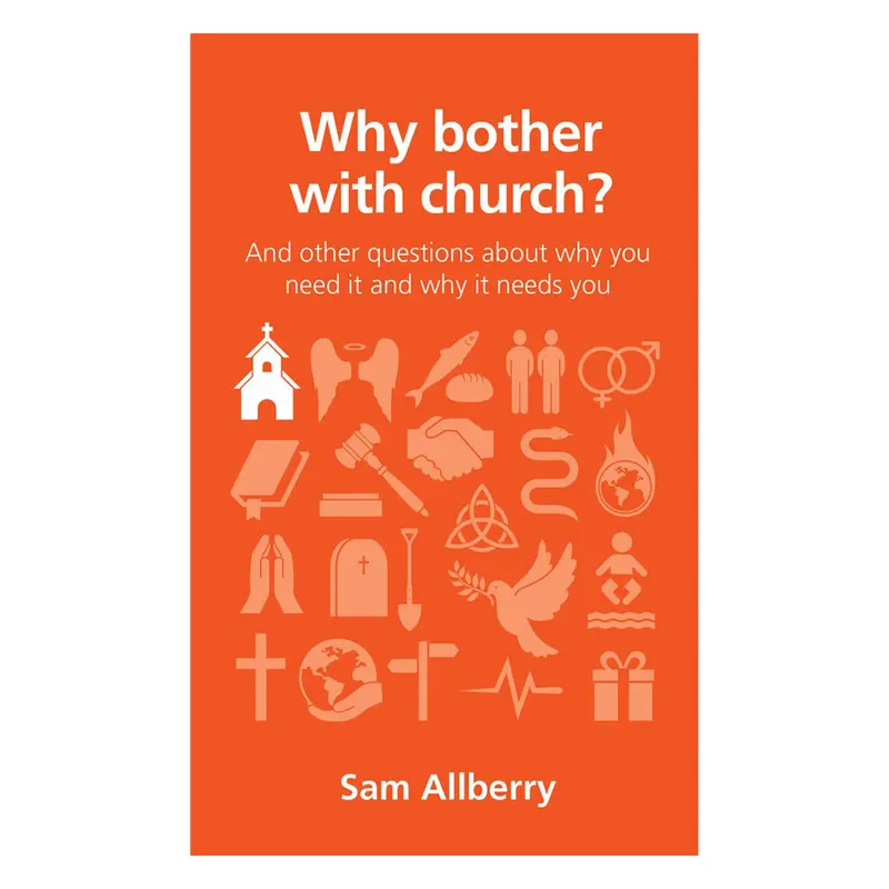 Why Bother With Church?: Honest Answers To Common Questions About Faith Community (Paperback) 1
