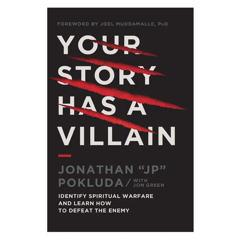 Your Story Has A Villain: Recognizing Spiritual Warfare And Gaining Victory Through Truth (Paperback) 1